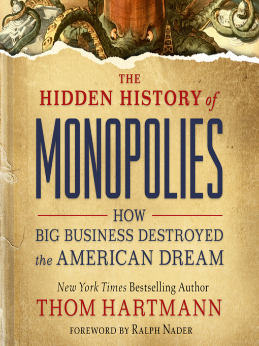 Title details for The Hidden History of Monopolies by Thom Hartmann - Available